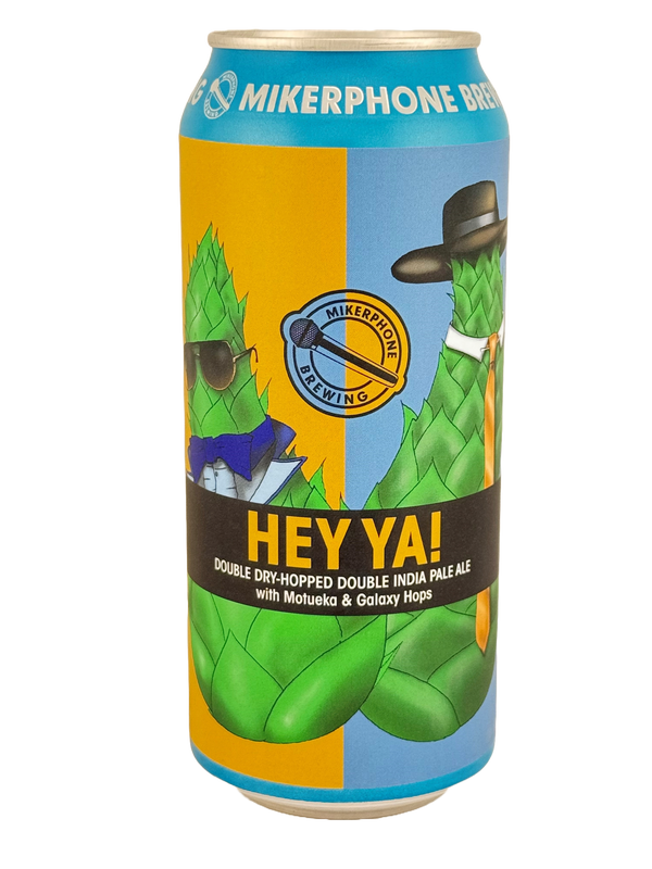 Mikerphone Brewing: Hey Ya! Double IPA - 16oz